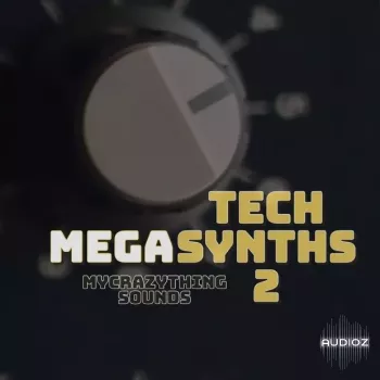 Mycrazything sounds Mega Tech Synths 2 WAV-DECiBEL