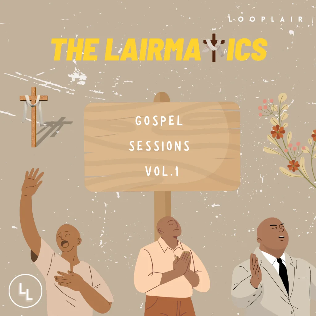 Looplair The Lairmatics Gospel Sessions Vol.1 (Compositions And Stems) WAV-FANTASTiC