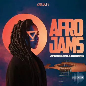 Oriah Afro Jams – Afrobeats and Guitars WAV MiDi-FANTASTiC