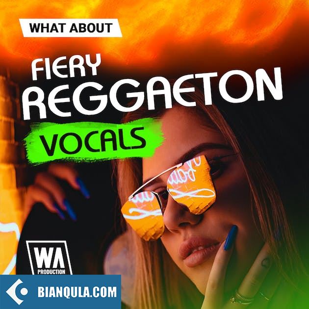 W. A. Production What About: Fiery Reggaeton Vocals WAV-FANTASTiC