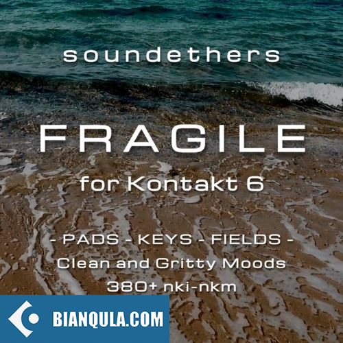 Soundethers Fragile Kontakt 6