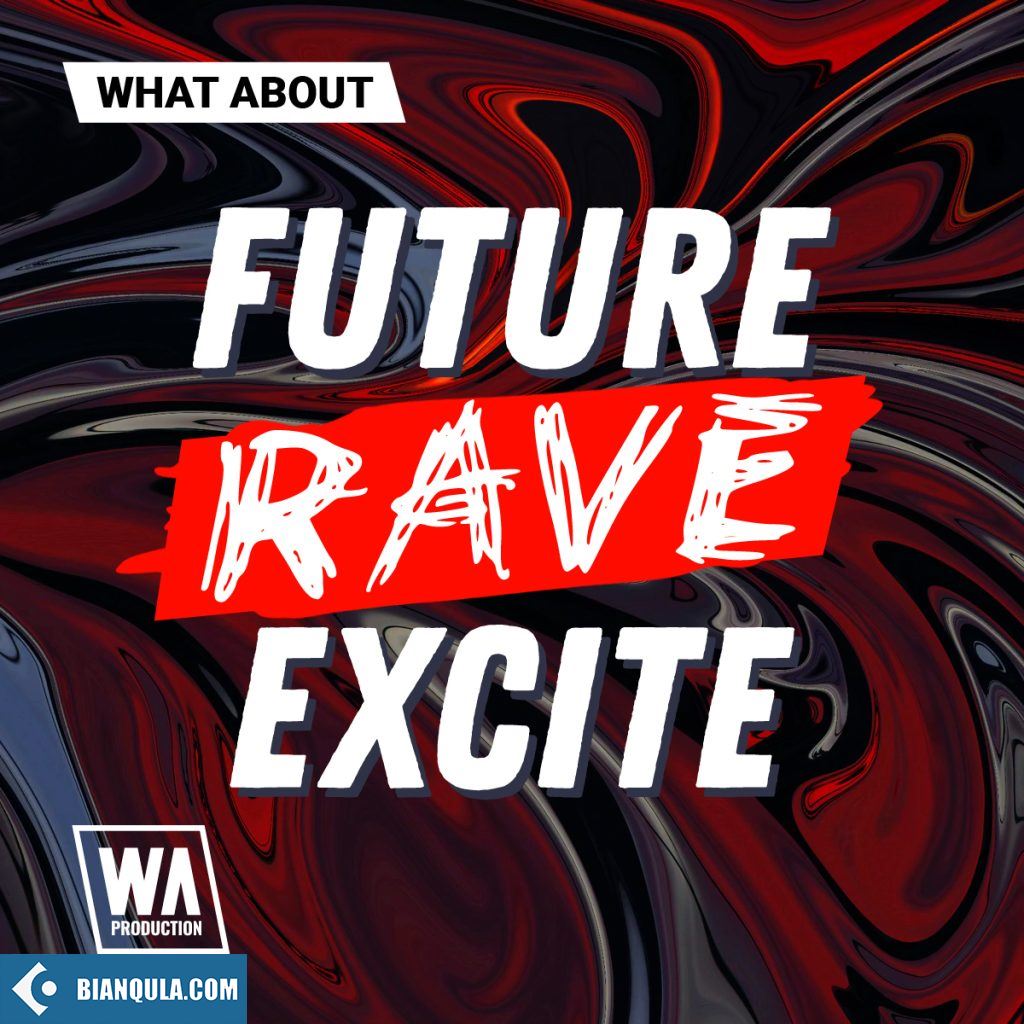 W. A. Production What About: Future Rave Excite WAV-FANTASTiC
