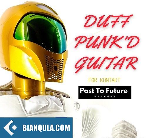 朋克吉他 – Past to Future Reverbs DUFF PUNK’D GUITAR KONTAKT