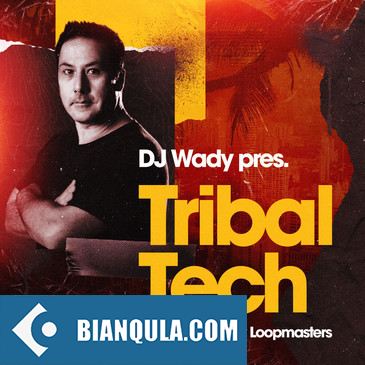 Loopmasters DJ Wady: Tribal Tech MULTiFORMAT-FANTASTiC