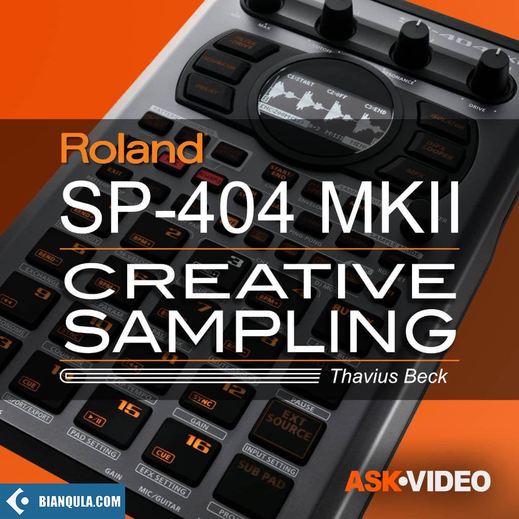 罗兰SP-404 MKII创意采样教程 – Ask Video Roland SP-404 MKII 101 Roland SP-404 MKII Creative Sampling TUTORiAL-DECiBEL