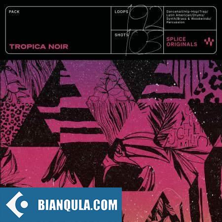 Splice Originals Tropica Noir WAV Beatmaker Presets-FANTASTiC