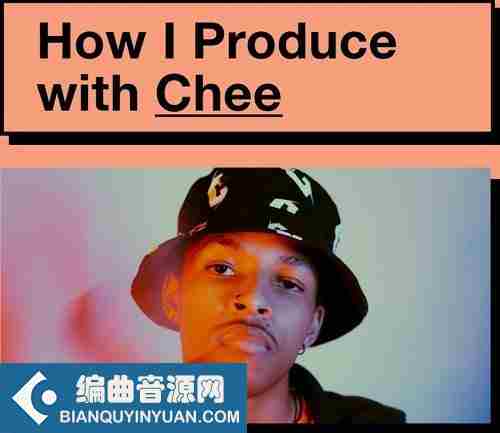 How I Produce with Chee