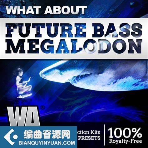 WA Production Future Bass MEGALODON MULTiFORMAT-FANTASTiC