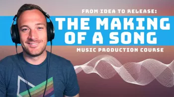 如何从零开始制作一首歌曲 – The Making Of A Song – From Idea To Release, Music Production Course With Big Z