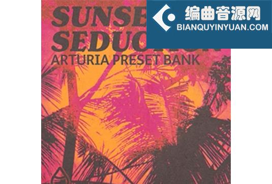 合成器预设 Audio Juice Sunset Seduction Arturia Bank