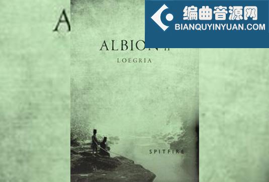 喷火室内弦乐 Spitfire Audio Albion II Loegria REDUX v3.22