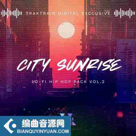 TrakTrain City Sunrise Lo-Fi Hip Hop Pack Vol. 2 WAV-FANTASTiC