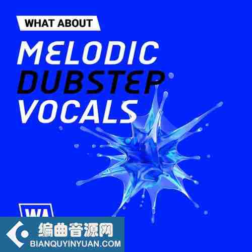 W. A. Production What About Melodic Dubstep Vocals WAV-UHUB