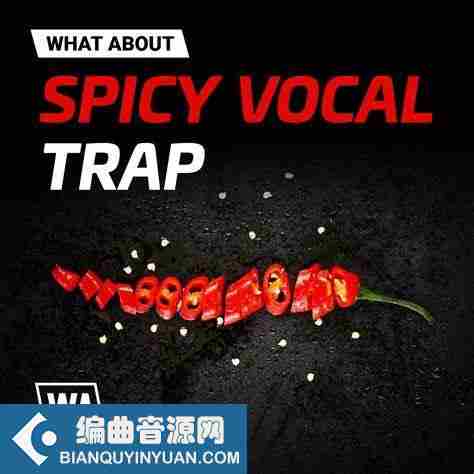 W. A. Production What About Spicy Vocal Trap WAV-FANTASTiC