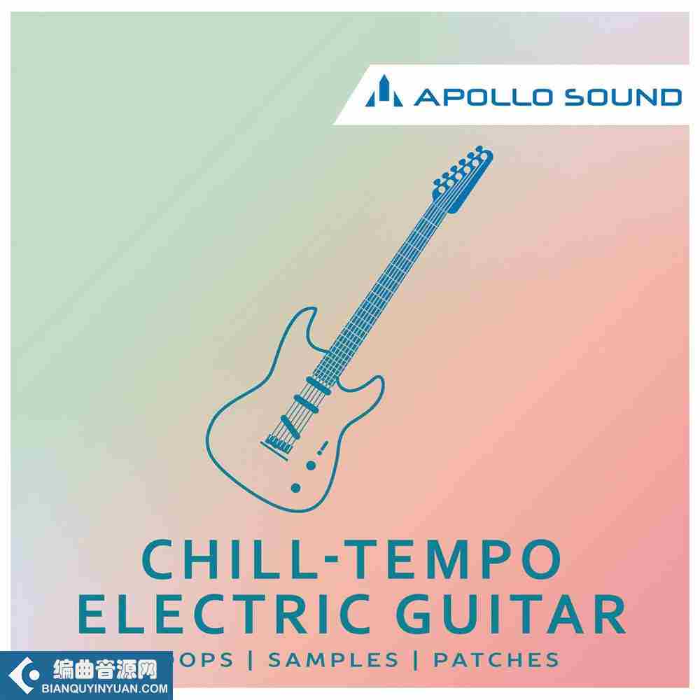 现场吉他采样包 – Apollo Sound Chill Tempo Electric Guitar MULTiFORMAT-DECiBEL