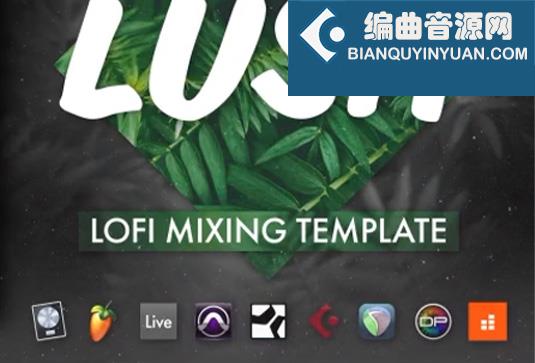 Lofi混音模版 Slate Academy Lush Lofi Mix Template