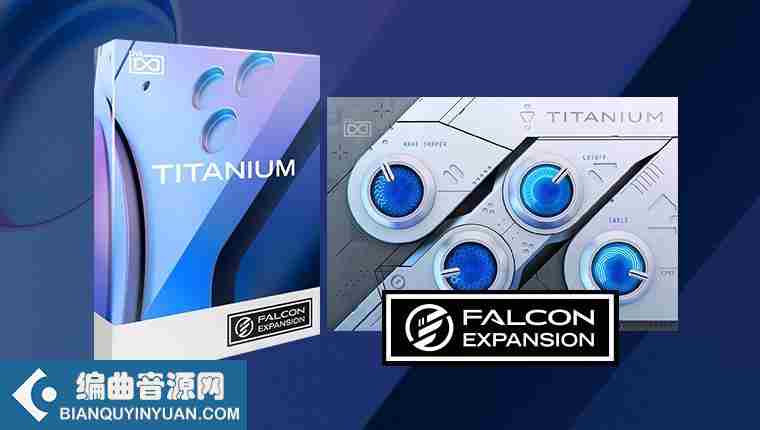 强大而激进的合成音色 – UVI Titanium v1.0.0 for Falcon-DECiBEL