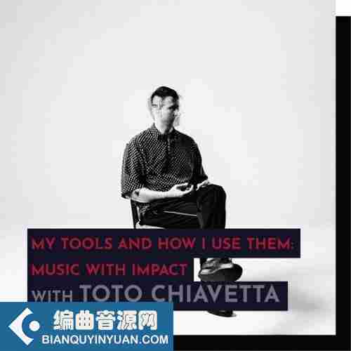 343 Pro Sessions Toto Chiavetta My Tools and How I Use Them TUTORiAL-DECiBEL