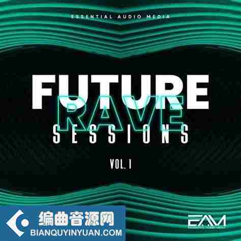 Essential Audio Media Future Rave Sessions Vol 1 WAV MIDI FXP SPF-DECiBEL