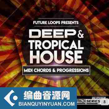Future Loops Deep and Tropical House WAV MIDI-DECiBEL