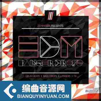 EDM鼓采样 – Zenhiser EDM Banger Drops WAV-FANTASTiC